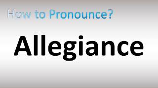 How to Pronounce Allegiance [upl. by Yadsendew]