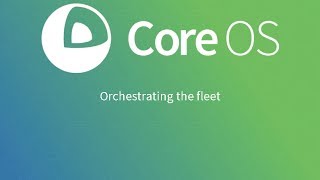 CoreOS Orchestrating the Fleet [upl. by Krum]