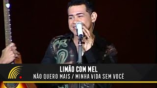 Limão com Mel  Não Quero Mais  Minha Vida Sem Você  Um Amor de Novela No Olympia [upl. by Aikaj527]