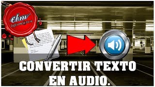 CONVERTIR TEXTO EN AUDIO [upl. by Meesak]