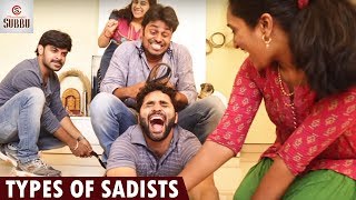 Types Of SADISTS  Latest Telugu Comedy Videos  2017 Funny Videos  Chandragiri Subbu [upl. by Jean643]