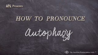 How to Pronounce Autophagy Real Life Examples [upl. by Ylrebmi184]