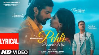 Pehli Baarish Mein Lyrical Jubin Nautiyal  Gurmeet Karishma Rochak K  Video Brains  Bhushan K [upl. by Karyl]