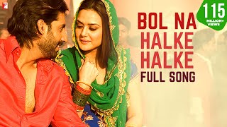 Bol Na Halke Halke  Full Song  Jhoom Barabar Jhoom  Abhishek Preity  ShankarEhsaanLoy Gulzar [upl. by Digdirb409]