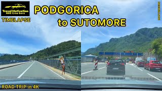 PODGORICA 🚙 SUTOMORE u Maju 2024 Ubrzano  PODGORICA to SUTOMORE Road Trip in 4K MNE Crna Gora [upl. by Ainoval761]