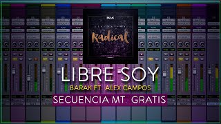 Libre Soy  Barak ft Alex Campos Secuencia Multitrack Gratis [upl. by Nemzaj561]