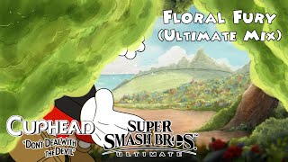 Floral Fury ULTIMATE MIX  CupheadSuper Smash Bros Ultimate Cover [upl. by Lebana]