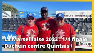 Mondial la Marseillaise à pétanque 2023  14 de finale Quintais contre Duchein [upl. by Sioled]