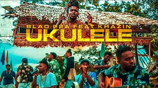 Ukulele Official Music Video Blad P2a ft Khazin [upl. by Annahsad593]