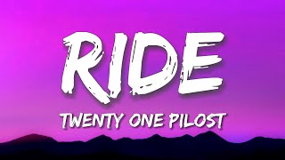 Twenty One Pilots  Ride Lyrics [upl. by Enyal]