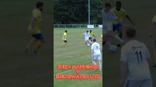 SHEA MANNINGS V BRIDGWATER UTD [upl. by Ellan]