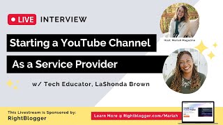 Starting a YouTube Channel as a Service Provider w LaShonda Brown Tech Educator [upl. by Aslin]