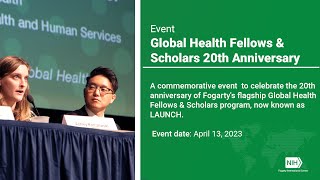 Fogarty Global Health Fellows amp Scholars 20th Anniversary [upl. by Dumah921]