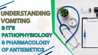 Understanding Vomiting Pathophysiology and Antiemetic Pharmacology Explained [upl. by Jaban478]