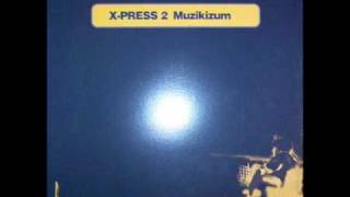 X press 2  Muzikizum [upl. by Alig]