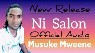 Musuke Mweene  Ni Salon Official Audio [upl. by Doubler857]