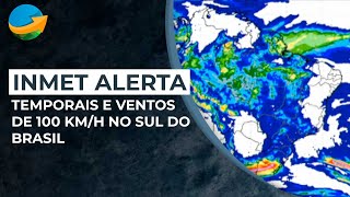 Inmet alerta para as próximas 72 horas temporais e ventos de 100 Kmh no Sul do Brasil [upl. by Ttenrag310]