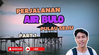 PANTAI AIR BULO PULAU SELIU PART 1 [upl. by Lalo]