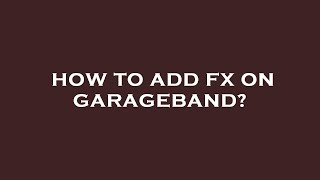 How to add fx on garageband [upl. by Kohler]