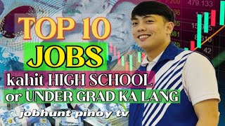 Top 10 Jobs kahit HIGH SCHOOL GRAD o UNDER GRAD ka lang Job hiring 2024 [upl. by Nymsaj]