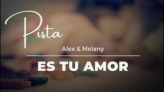 Es tu amor Alex amp Melany pista [upl. by Sila]