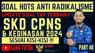 PART 40 UPDATE SOAL TKP TERBARU  ANTI RADIKALISME  SKD CPNS amp KEDINASAN 2024 [upl. by Tolecnal460]