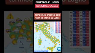 TEMPORALI ANCHE FORTI CALO TERMICO ENTRO IL 25 LUGLIO  METEO 21 Luglio 2024 meteo [upl. by Gnous]