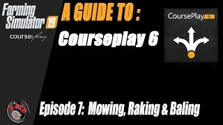 CoursePlay in Farming Simulator 19  Episode 7 Mowing Raking and Baling [upl. by Selemas]