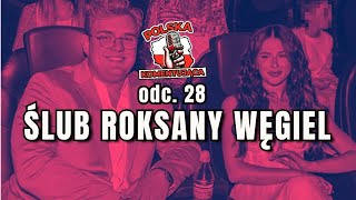 ŚLUB ROKSANY WĘGIEL  Polska Komentująca odc 28 [upl. by Autumn803]