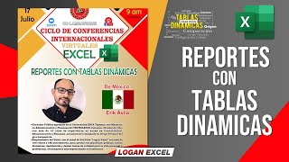 Reportes con Tablas Dinámicas Ciclo de conferencias internacionales Virtuales Excel 17072022 [upl. by Anaihsat]