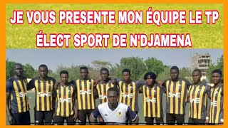 JE VOUS PRÉSENTE MON ÉQUIPE LE TP ELECT SPORT DE NDJAMENA  PRELEMINAIRE CAF [upl. by Burget]