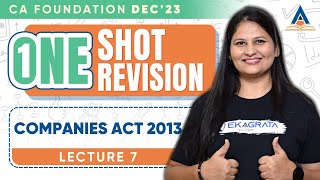 CA Foundation Dec23  Law  One Shot Revision  Companies Act 2013  L7  CA Swati Agrawal [upl. by Rudy]