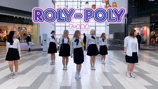 KPOP IN PUBLIC TARA 티아라  ROLY POLY 롤리폴리 dance cover by LUMINANCE [upl. by Lean56]