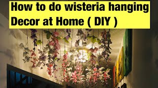 Wisteria hanging decor at home  wisteria flower pathway wisteria decor  DIY MishJ lifestyle [upl. by Drofniw]