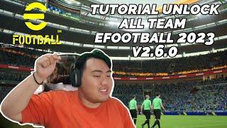 TUTORIAL UNLOCK TEAM MEMBUKA SEMUA TIM EFOOTBALL 2023 V260  MOD EFOOTBALL 2023 [upl. by Alleuqram]