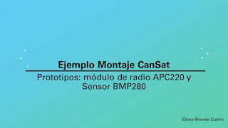 Prototipo CanSat  Ejemplo montaje CanSat BMP280 y APC220 [upl. by Imotih638]