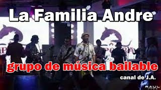 La Familia Andre grupo de música bailable [upl. by Margo548]