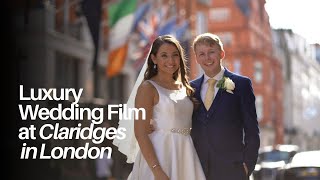 Luxury Wedding Film at Claridges in London [upl. by Annod405]