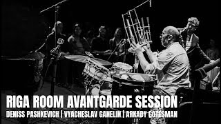 Vyacheslav Ganelin Deniss Pashkevich amp Arkady Gotesman  Riga Room Avantgarde Session [upl. by Horatius84]