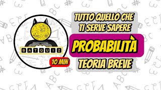 PROBABILITA TUTTO CIO CHE TI SERVE SAPERE  TEORIA BREVE  BatQuiz [upl. by Hung]