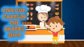 Five Cup Cakes in the Bakers Shop  Counting Song By LittleBabyShow [upl. by Alexi]