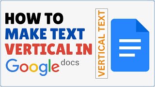 How to Make Text Vertical in Google Docs [upl. by Showker651]