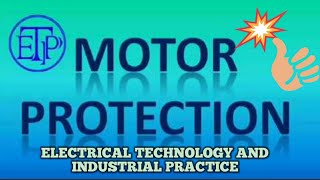 MOTOR PROTECTIONPROTECTION OF INDUCTION MOTORELECTRICAL TECHNOLOGY AND INDUSTRIAL PRACTICE [upl. by Willman281]