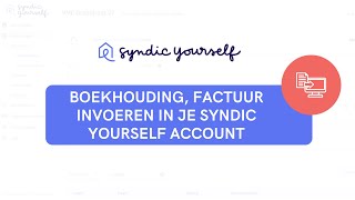 Boekhouding factuur invoeren in je Syndic Youself account [upl. by Maritsa]