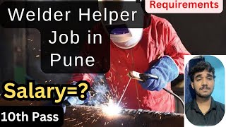 Welder helper job in PuneSalaryRequirementsAll Details [upl. by Anastassia]