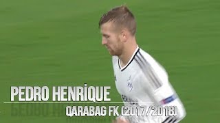 Pedro Henrique  All Goals amp Skills ● Qarabag  20172018 HD [upl. by Rfinnej]