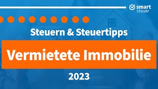 Vermietete Immobilie Steuern und Steuertipps 2023  Kapitalanlage Immobilie Steuern sparen [upl. by Reyam]