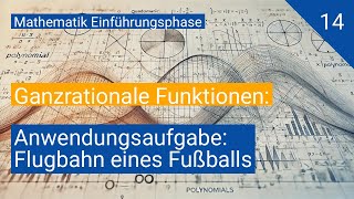 Wo trifft der Ball auf den Boden – Anwendungsaufgaben zu ganzrationalen Funktionen einfach erklärt [upl. by Gareth714]