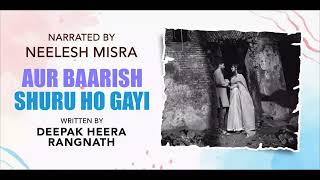 Aur Baarish Shuru Ho Gayi  Written By Deepak Heera Rangnath  YKIB Season 7  Neelesh Misra [upl. by Mufi348]