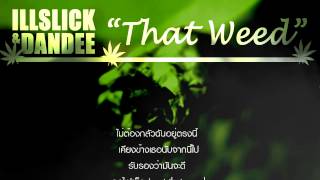 ILLSLICK  quot That Weed quot Feat DANDEE Official Audio  Lyrics [upl. by Nazler]